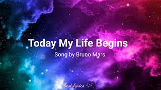Today My Life Begins by Bruno Mars lyrics