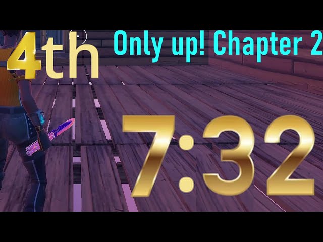 Only Up 世界4位 7:32 Only Up Fortnite Chapter 2 オンリー