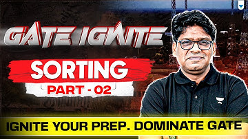 🔥 GATE Ignite Bootcamp LIVE | Sorting Algorithms Part 2 by Pankaj Sharma | GATE 2026