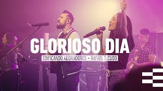 GLORIOSO DIA (AO VIVO) - RAFAEL BICUDO | EDIFICANDO ADORADORES