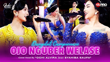 Ochi Alvira Ft. Syahiba Saufa - Ojo Nguber Welase ( Dangdut Campursari Version )