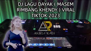 DJ LAGU DAYAK MASEM RIMBANG  VIRAL TIKTOK 2023