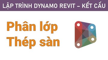 Phân lớp thép sàn | Lập trình Dynamo Revit - Kết Cấu | Kỹ Sư Đỗ