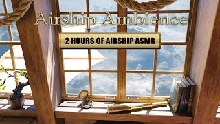 What it sounds like on an airship | 2 hours or ASMR from inside a steampunk airship looking outside