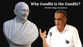 Why Gandhi is the Gandhi ? Dr Amarjeet Singh, Dept of History Kurukshetra University / The Quest