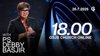 GSJS Online Service 7 - Ps. Debby Basjir - 6:00 PM (July 26, 2026)