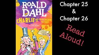 Charlie and the Chocolate Factory by Roald Dahl Chapter 25 & Chapter 26