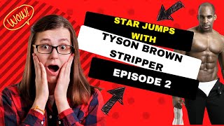 Episode 2 Star Jumps With Tyson brown