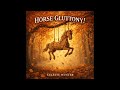 Chapter Eleven “Cinnabar (The Aftermath)” - Horse Gluttony! (A Novel)