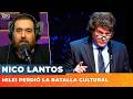 ⭕ MILEI PERDIÓ LA BATALLA CULTURAL | Editorial de Nico Lantos