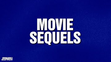 Movie Sequels | Category | JEOPARDY!