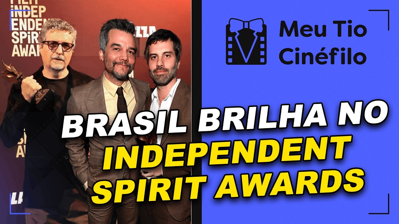 BRASIL VENCE DOIS PRÊMIOS NO INDEPENDENT SPIRIT AWARDS 2026 - ANÁLISE MEU TIO CINÉFILO