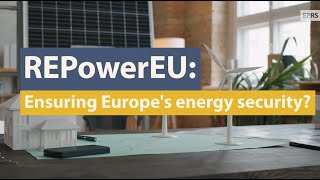 REPowerEU: Ensuring Europe's energy security?