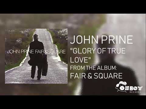 Watch John Prine - Glory of True Love - Fair & Square on YouTube