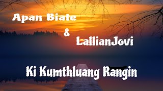 Apan Biate & LallianJovi | Ki Kumthluang Rangin | official Lyrics Video
