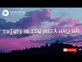 Tera Ban Jaunga Lyrics | Tulsi Kumar, Akhil Sachdeva | Shahid Kapoor, Kiara Advani | Kabir Singh Mp3 Song