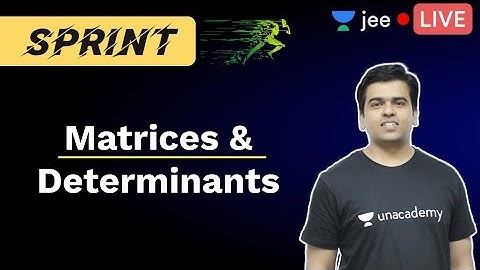 JEE Mains: Matrices & Determinants | JEE Live Sprint | Unacademy JEE |  IIT JEE Maths | Sameer Sir