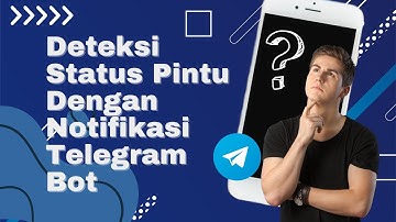 ESP32 PROJECTS | Deteksi Status Pintu Dengan Notifikasi Telegram Bot | UniversalTelegramBot | ESP32