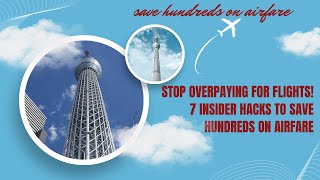 Stop Overpaying for Flights! Insider Hacks to Save Hundreds on Airfare