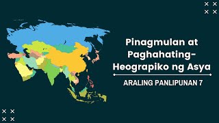 Pinagmulan at Paghahating-Heograpiko ng Asya