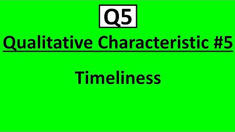Q5 Qualitative Characteristic #5: Timeliness