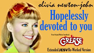 Video thumbnail of "Olivia Newton-John - Hopelessly Devoted To You | Extended Single Grease Re-Worked [By Request]"