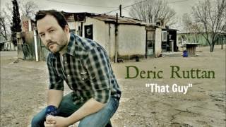 Watch Deric Ruttan That Guy video