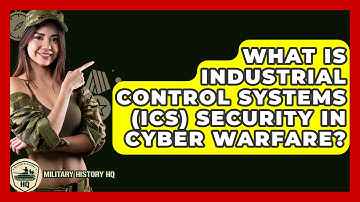 What Is Industrial Control Systems (ICS) Security In Cyber Warfare? - Military History HQ