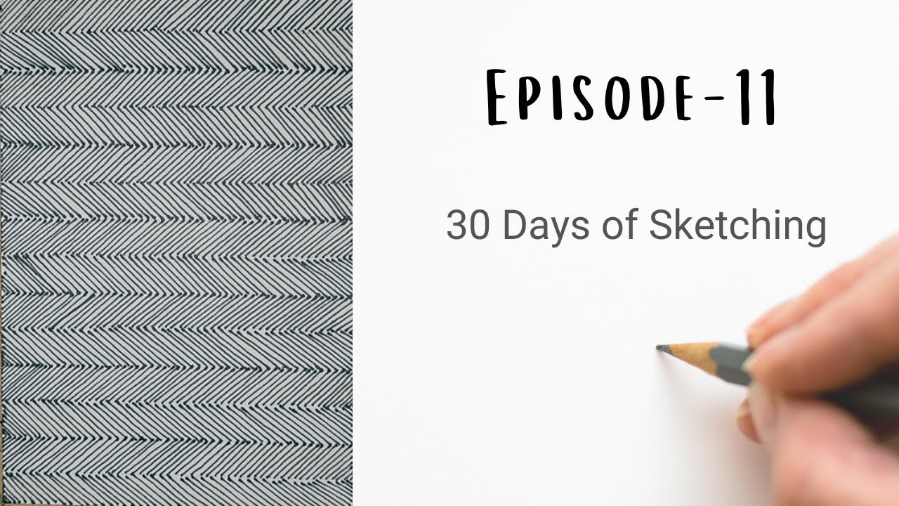 Episode - 11 | 30 Days of Sketching
