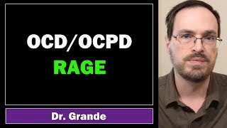 OCD - OCPD Rage, Anger, & Frustration | Is the Anger Different?