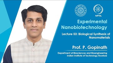 Lecture 03: Biological Synthesis of Nanomaterials