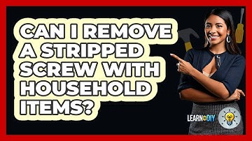 Can I Remove A Stripped Screw With Household Items? - LearnToDIY360.com