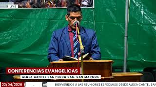 CONFERENCIAS EVANGELICAS EN ALDEA CANTEL SAN PEDRO SAC SAN MARCOS 2026