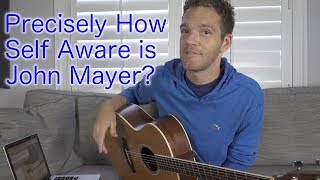 Precisely How Self Aware is John Mayer?