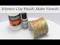 Getting Started with Polymer Clay: Using Matte Varnish