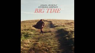 Angel Olsen - Big Time (feat Sturgill Simpson)