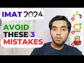 Avoid these 3 mistakes to score high in IMAT 2025 | IMAT 2025 tips | IMAT 2024 Guide