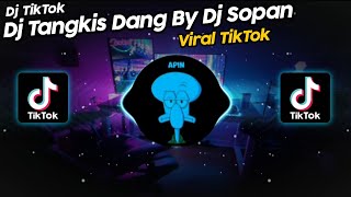 DJ TANGKIS DANG BY DJ SOPAN SOUND OTAN🐒 VIRAL TIK TOK TERBARU 2022!!