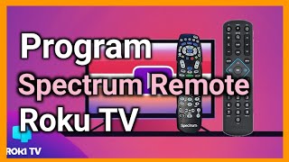 Step-by-Step Guide: Programming Spectrum Remote for Roku TV