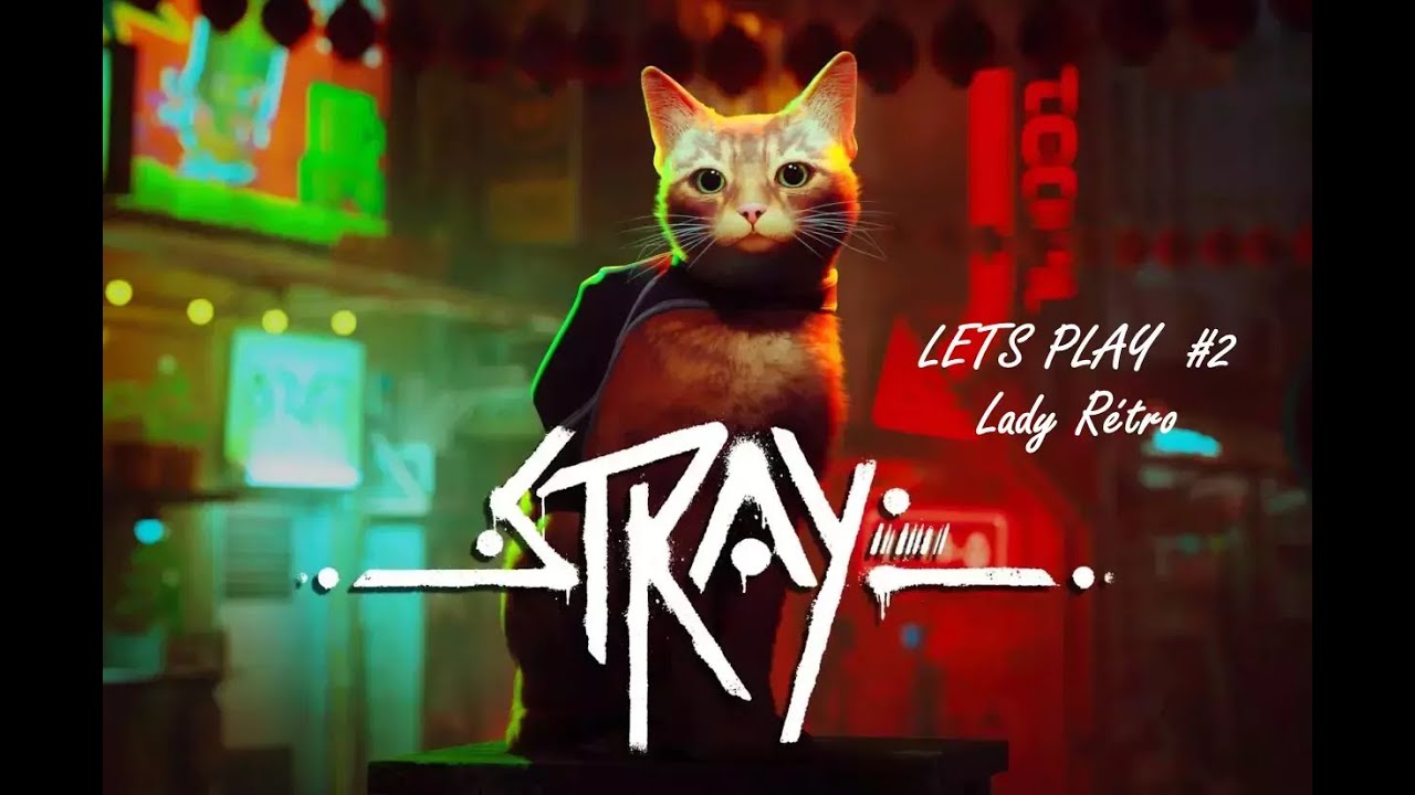 STRAY : Une vie de chat – Letsplay #2