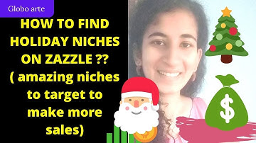 HOW TO FIND HOLIDAY NICHES ON ZAZZLE ?? (amazing niches to target to make more sales)
