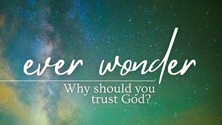 BCC Online | Ever Wonder - Why Should You Trust God? | November 27, 2022