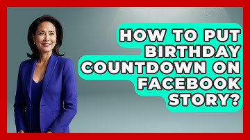 How To Put Birthday Countdown On Facebook Story? - Everyday-Networking