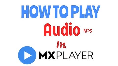 How To Play Audio MP3 On MX Player || MX Player मे  ऑडियो सांग्स कैसे  चलाये