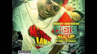 Cristol   "All Up N Thru There" OFFICIAL VERSION