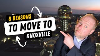 8 Reasons to Move to Knoxville