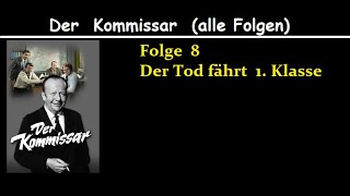 Der Kommissar (08) Der Tod fährt 1. Klasse