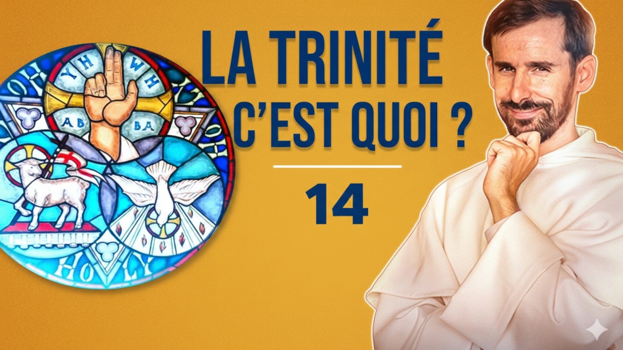 La trinité, c'est quoi ? (catéchisme adulte 14/31)