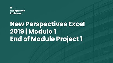 New Perspectives Excel 2019 | Module 1: End of Module Project 1 | Natal Biotech | Excel Module 1