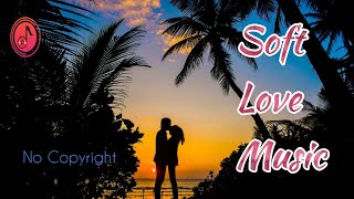 Free No Copyright Soft Love Music -- FREEDOM TONIGHT MUSIC